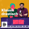 Klassik drastisch - Deutschlandfunk Kultur