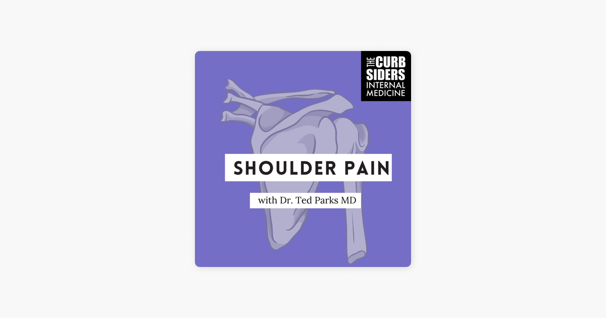 ‎The Curbsiders Internal Medicine Podcast: #439 Shoulder Pain ...