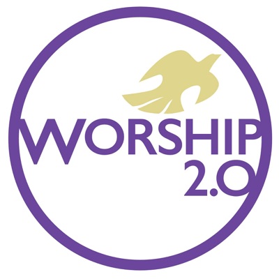 Worship 2.0 Podcast Worship 2.0 Podcast