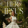 Her and Jesus - Isabel Sanchez