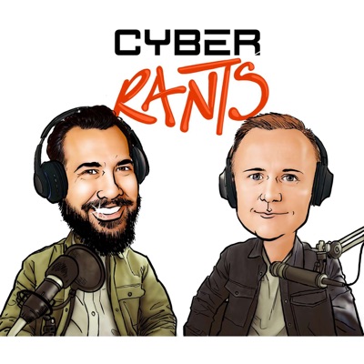 Cyber Rants - The Refreshingly Real Cybersecurity Podcast Cyber Rants - The Refreshingly Real Cybersecurity Podcast