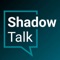 ShadowTalk: Powered by ReliaQuest