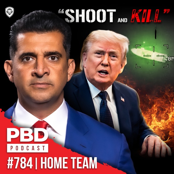 Trump's 'Shoot And Kill' Order + Ilhan Omar Snaps | PBD #784