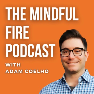 The Mindful FIRE Podcast