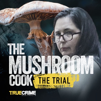 The Mushroom Cook:True Crime Australia