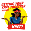 Getting Your Sh*t Together - Cynthia