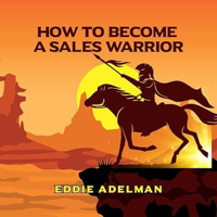 How to Become a Sales Warrior podcast
