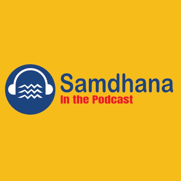 Samdhana in The Podcast