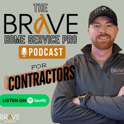 The BRAVE Home Service Pro Podcast