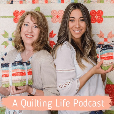 A Quilting Life Podcast A Quilting Life Podcast