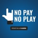 No Pay No Play