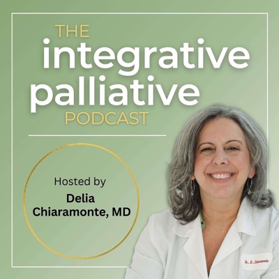 The Integrative Palliative Podcast The Integrative Palliative Podcast
