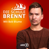 Die Schule brennt – der Bildungspodcast mit Bob Blume - Bob Blume