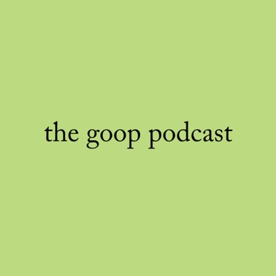 the goop podcast:gwyneth paltrow