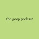the goop podcast