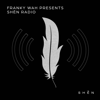 Franky Wah Presents SHÈN Radio - Franky Wah