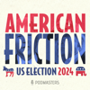 American Friction - Podmasters