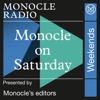 Monocle on Saturday