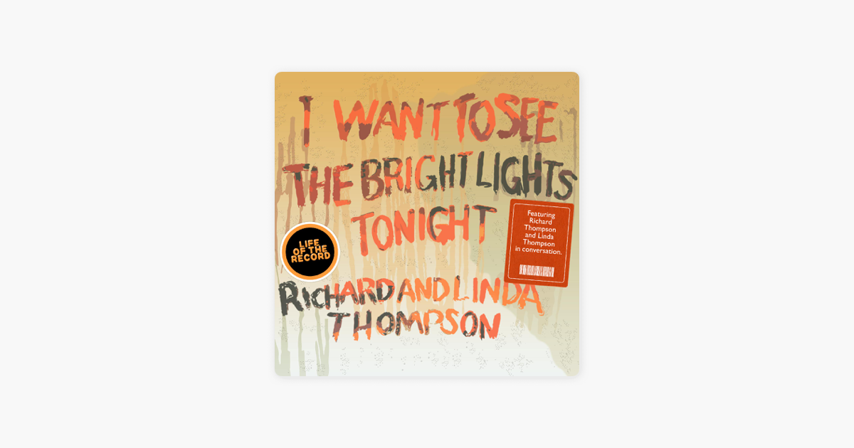 ‎life Of The Record The Making Of I Want To See The Bright Lights Tonight Feat Richard