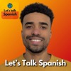 Let’s Talk Spanish | Spanish Listening Practice with Travel & Culture