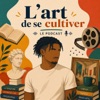 L’art de se cultiver podcast cover