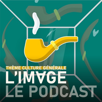 L'image : Le podcast L'image : Le podcast