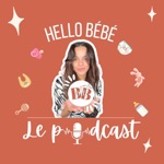 Hello Bébé Le Podcast