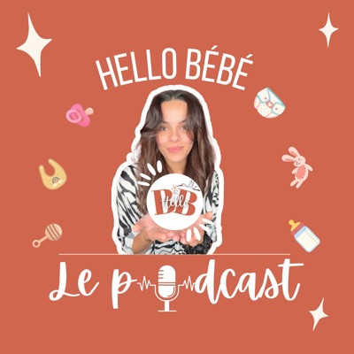 Hello Bébé Le Podcast