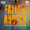 Fallen Angels: A Story of California Corruption - iHeartPodcasts