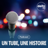 Un Tube, Une Histoire - Delta FM