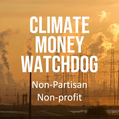 Climate Money Watchdog 20 Episode Recap with Dina and Greg