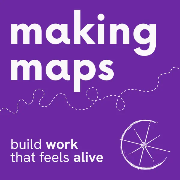 Making Maps: build work that feels alive