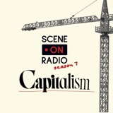 Capitalism: Market Failure | Canadaland Investigates x Scene On Radio