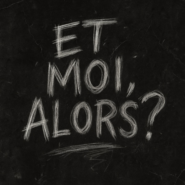 Et moi alors ? 