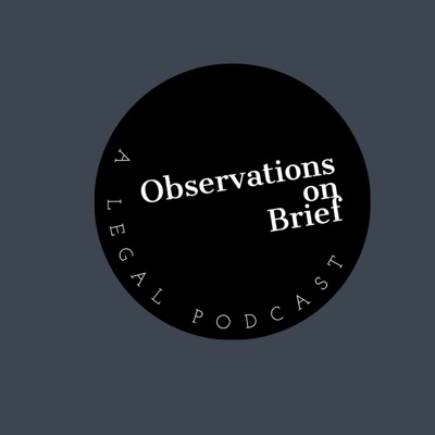 Observations on Brief: A Legal Podcast