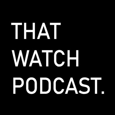 That Watch Podcast:G - Matt - Darren