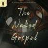 The Naked Gospel - Proven Ministries