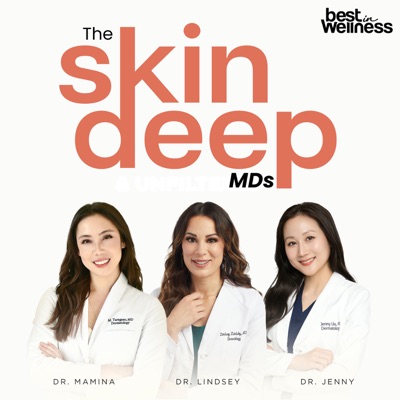 Skin Deep MDs with Dr. Mamina Turegano, Dr. Lindsey Zubritsky and Dr. Jenny Liu Skin Deep MDs with Dr. Mamina Turegano, Dr. Lindsey Zubritsky and Dr. Jenny Liu