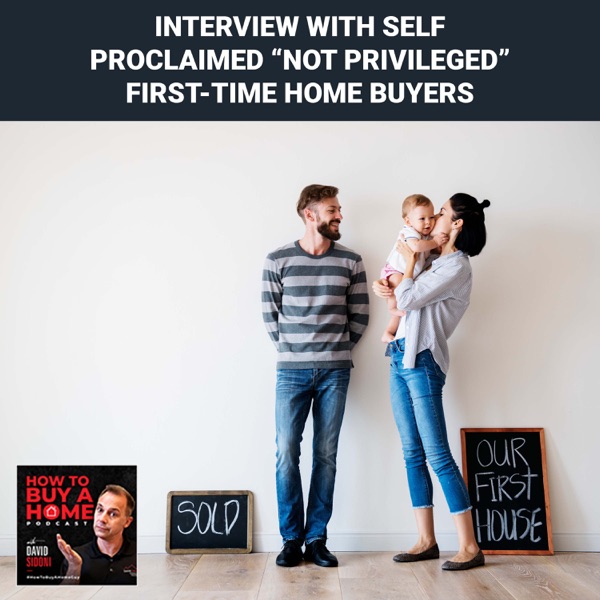 Ep 232 - Interview With Self Proclaimed “Not Privileged” First-Time Home Buyers photo