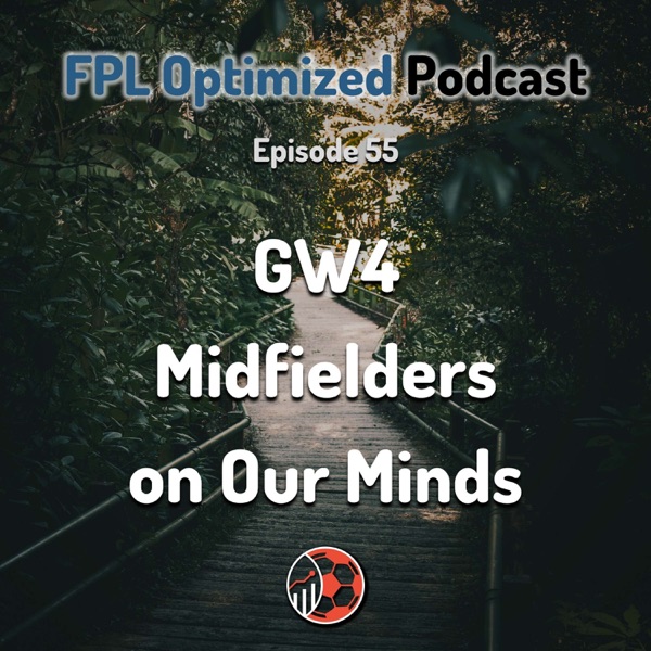 Episode 55. GW4: Midfielders on Our Minds photo