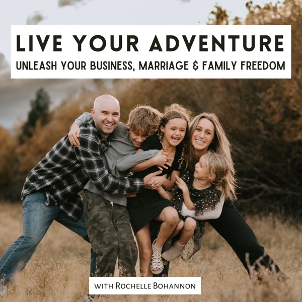 Live Your Adventure [unleash your business, marriage & family freedom] image
