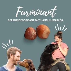 Furminant - Der Hundepodcast mit Haselnusslikör.