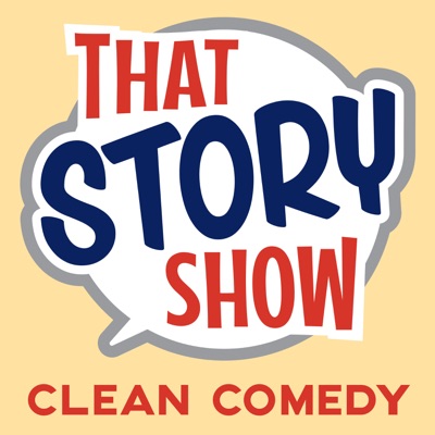 That Story Show - Clean Comedy