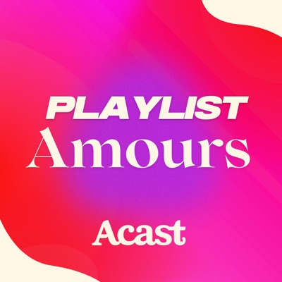Playlists amours - les podcasts qui parlent de relations Playlists amours - les podcasts qui parlent de relations