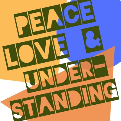 Peace, Love, & Understanding