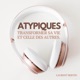 Atypiques - Transformer sa vie et celle des autres