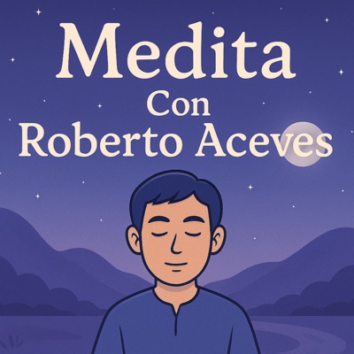 Medita con Roberto Aceves Medita con Roberto Aceves