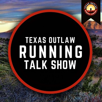 Texas Outlaw Running Talk Show Texas Outlaw Running Talk Show