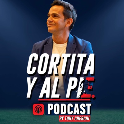 Cortita y al Pie con Tony Cherchi Cortita y al Pie con Tony Cherchi