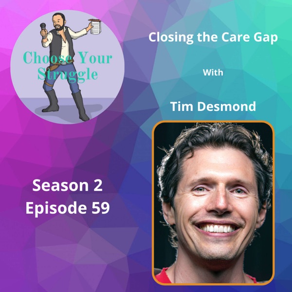 Closing The Care Gap With Tim Desmond photo